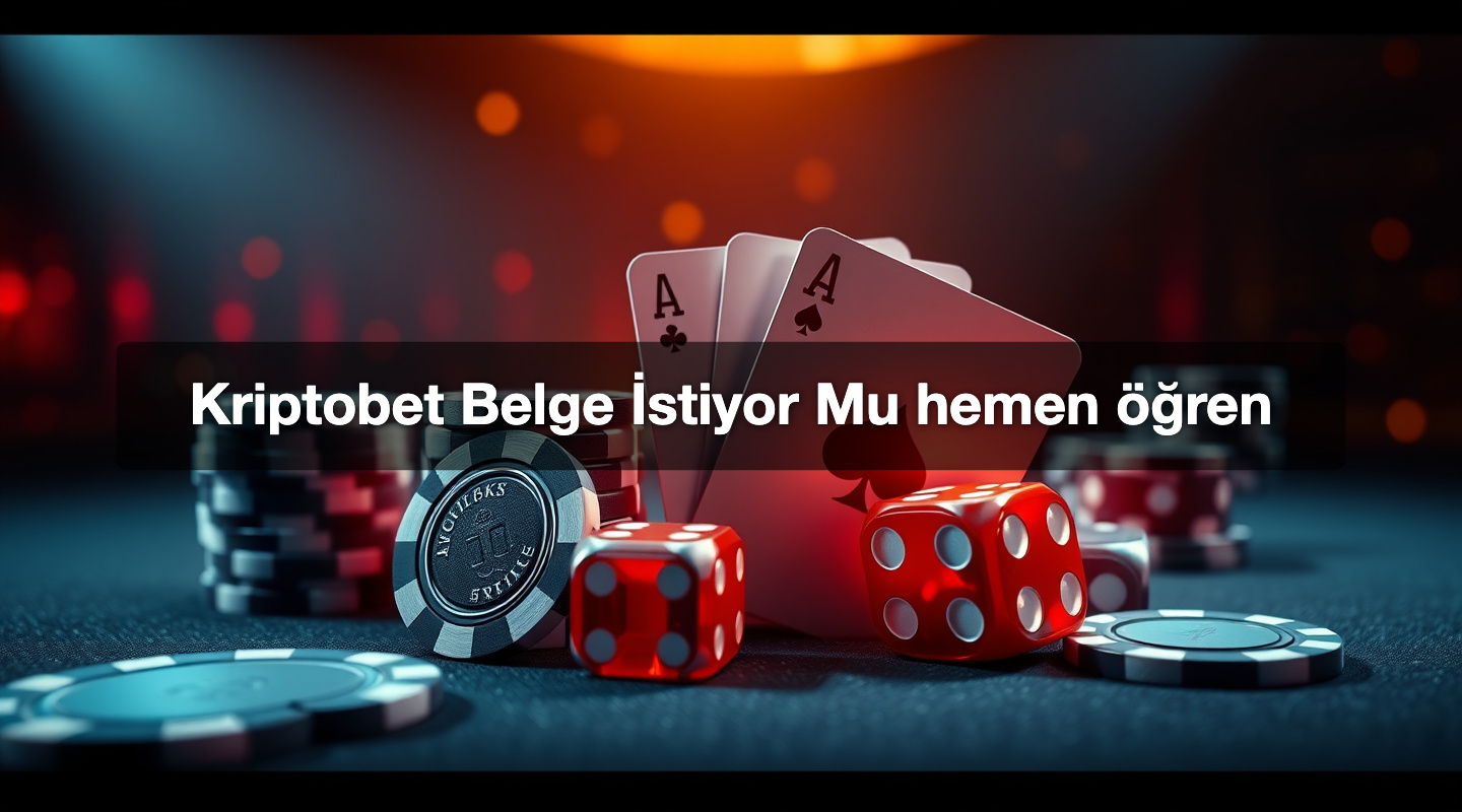 Kriptobet Belge İstiyor Mu hemen öğren